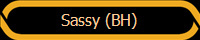 Sassy (BH)