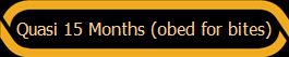 Quasi 15 Months (obed for bites)