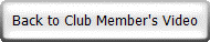 Back to Club Member's Video