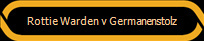 Rottie Warden v Germanenstolz