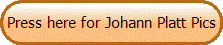 Press here for Johann Platt Pics