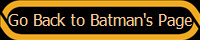 Go Back to Batman's Page