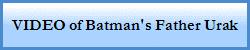 VIDEO of Batman's Father Urak